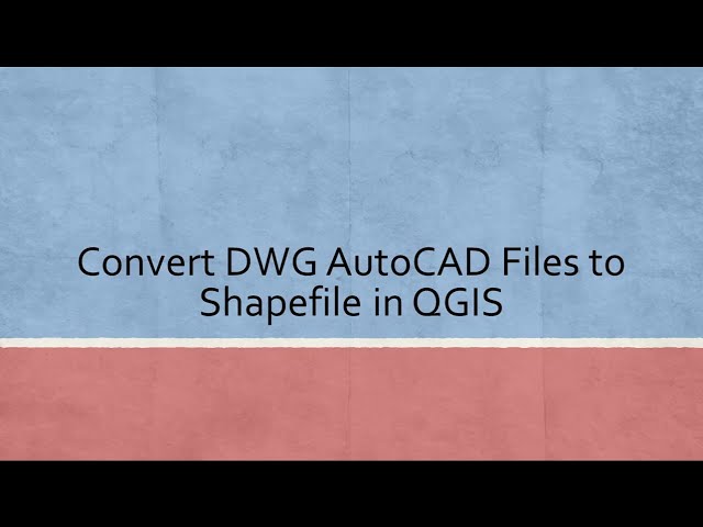 فیلم آموزشی تبدیل فایل های Dwg اتوکد به Shapefile در Qgis با زیرنویس