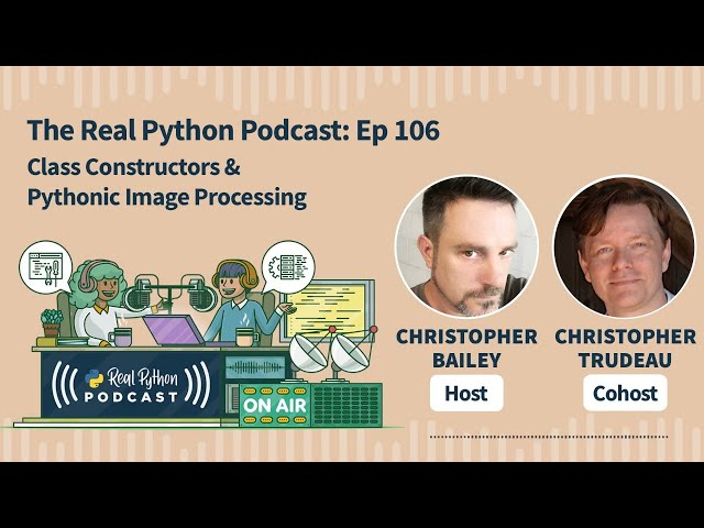 فیلم آموزشی: Class Constructors & Pythonic Image Processing | پادکست واقعی پایتون شماره 106 با زیرنویس فارسی