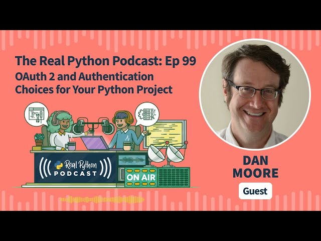 فیلم آموزشی: OAuth 2 و گزینه های احراز هویت برای پروژه پایتون شما | پادکست واقعی پایتون شماره 99 با زیرنویس فارسی
