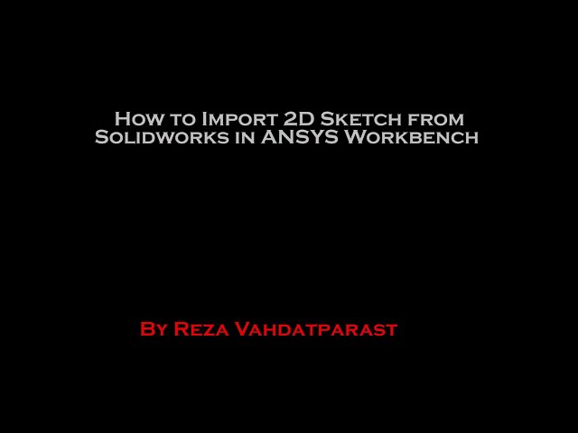 فیلم آموزشی: 1003 نحوه استفاده از Solidworks برای طراحی و واردات دو بعدی در ANSYS Workbench
