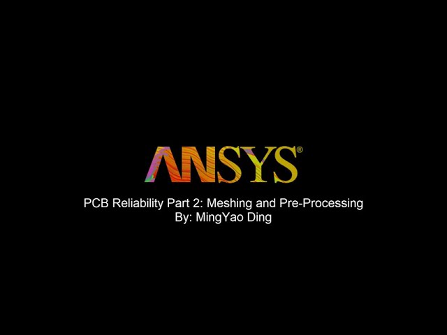 فیلم آموزشی: ANSYS PCB Warpage Analysis قسمت 2: Meshing and Setup با زیرنویس فارسی